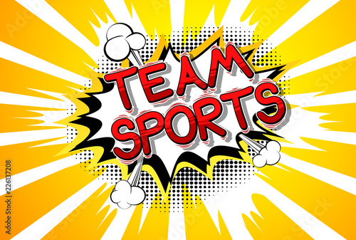 Team Sports - Vector illustrated comic book style phrase.