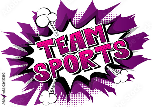 Team Sports - Vector illustrated comic book style phrase.