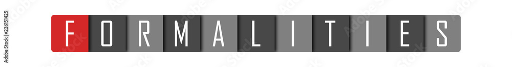 Formalities - clear white text written in red and gray boxes on white background Formalities - clear white text written in red and gray boxes on white background