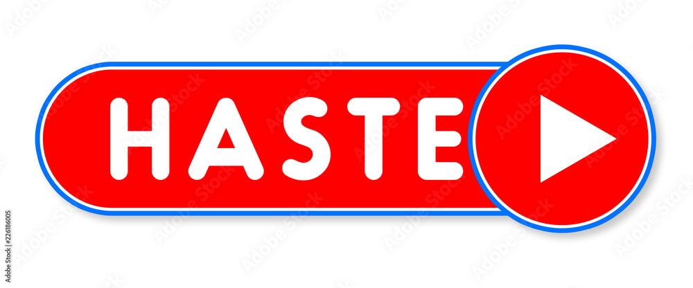 Haste - white text written on a red banner on white background Haste - white text written on a red banner on white background