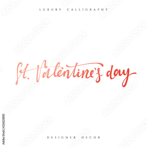 Happy Valentines Day. Greeting card a handwritten lettering. Stylish, modern, luxury calligraphy. Phrase for design of brochures, posters, banners, web. World celebration of love