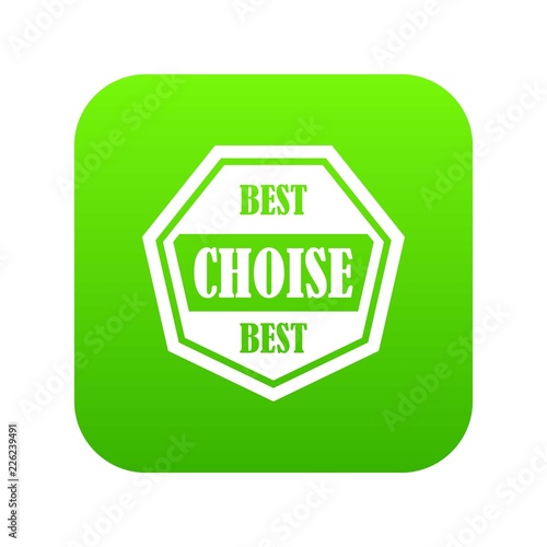 Best choise label icon digital green for any design isolated on white vector illustration