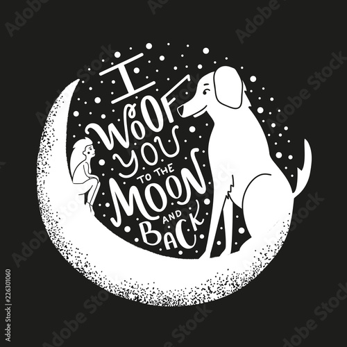 Vector illustration with a long hair girl and Labrador dog sitting on the moon. I woof you to the moon and back lettering quote.