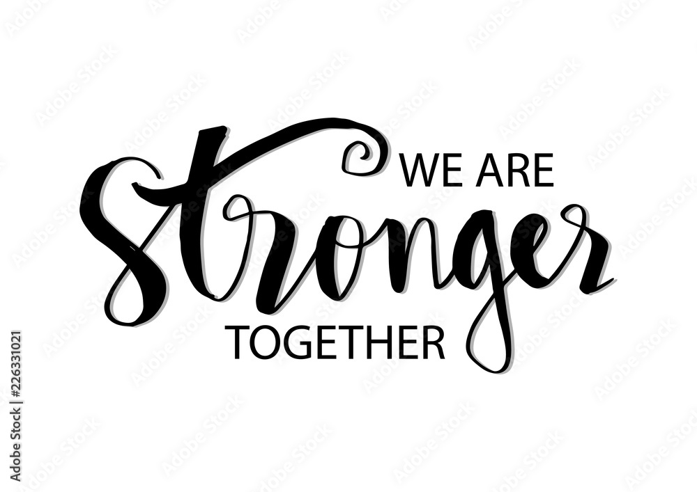 Together We Are Stronger Quote We Are Stronger Together. Motivational Quote. – Stock-Illustration | Adobe  Stock