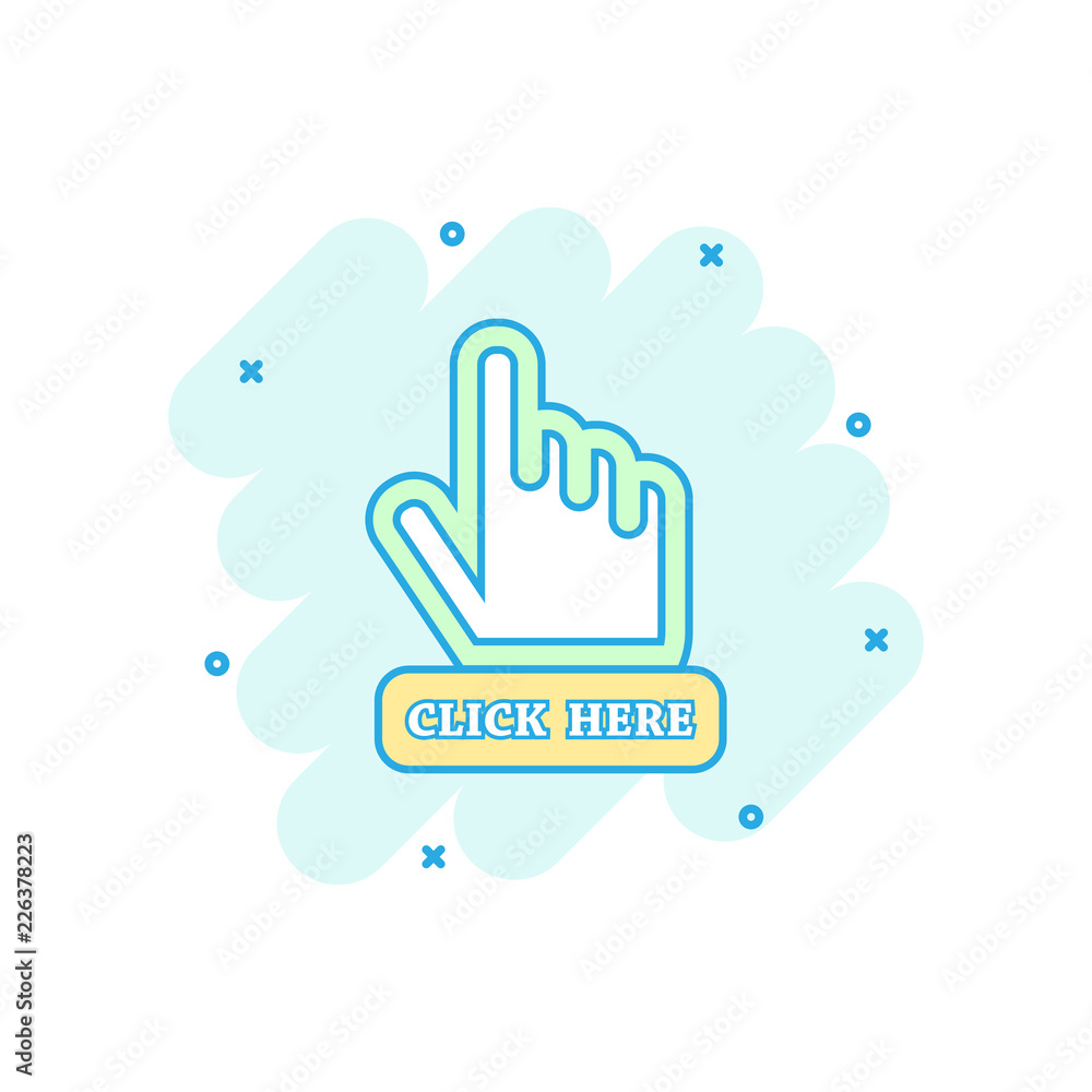 Cartoon colored click here icon in comic style. Hand cursor finger illustration pictogram. Click sign splash business concept. Cartoon colored click here icon in comic style. Hand cursor finger illustration pictogram. Click sign splash business concept.