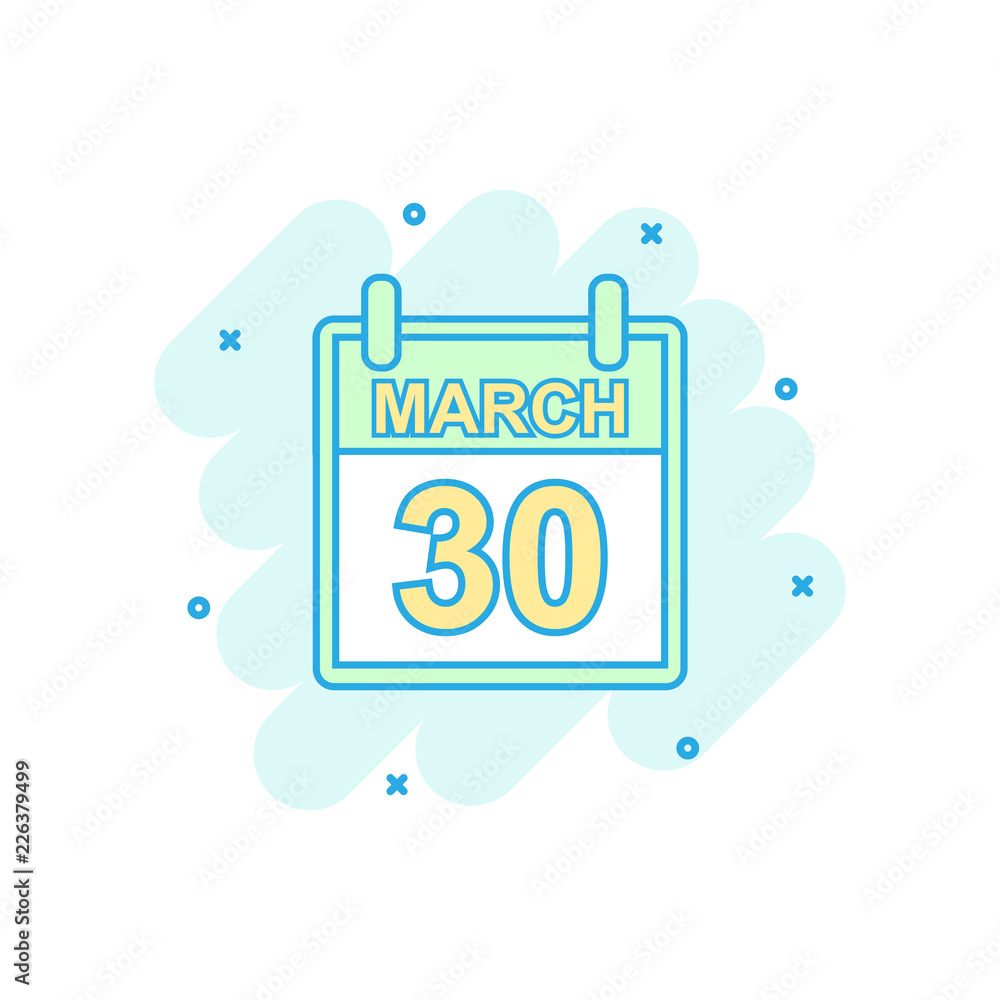 Cartoon colored march 30 calendar icon in comic style. Calendar illustration pictogram. March sign splash business concept. Cartoon colored march 30 calendar icon in comic style. Calendar illustration pictogram. March sign splash business concept.
