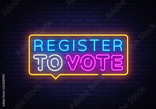 Register to vote neon sign vector. Election Design template neon sign, light banner, neon signboard, nightly bright advertising, light inscription. Vector illustration