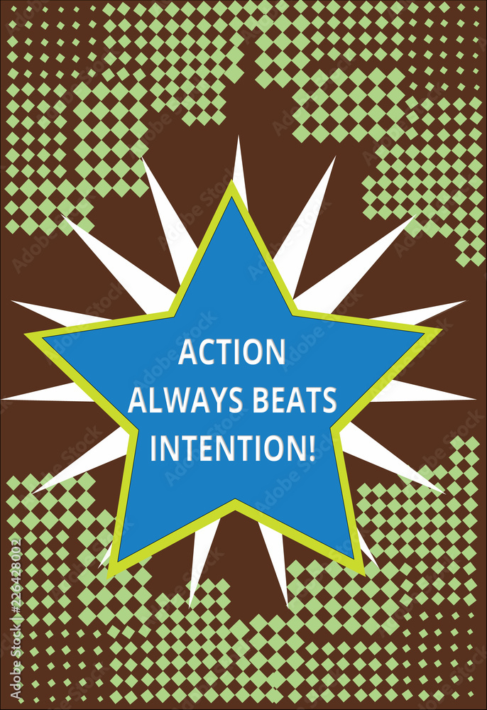 Conceptual hand writing showing Action Always Beats Intention. Business photo text Materialized Make it Happen Act on it. Conceptual hand writing showing Action Always Beats Intention. Business photo text Materialized Make it Happen Act on it.