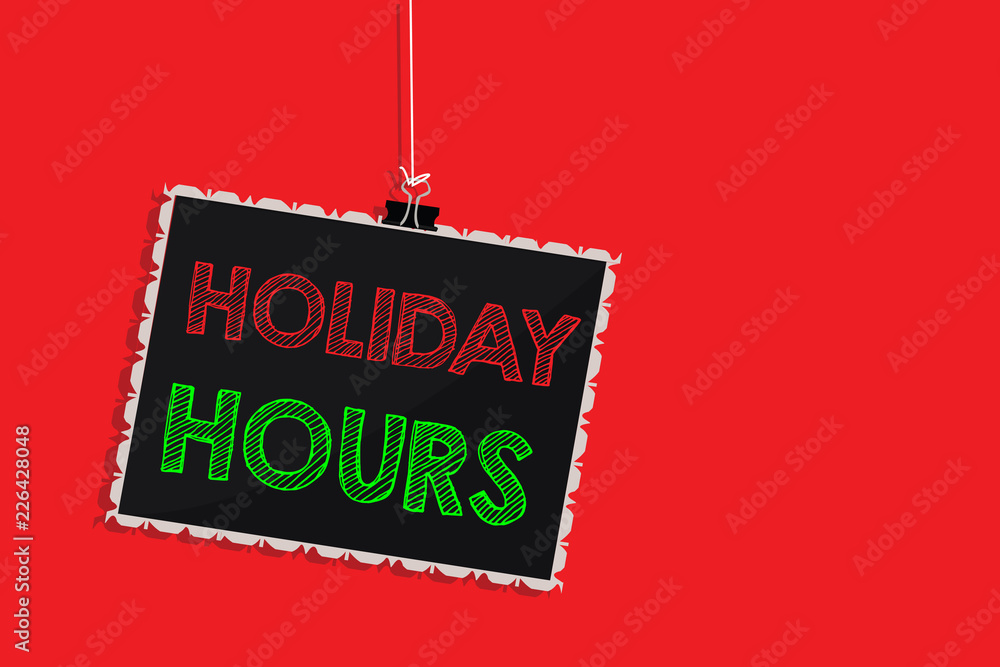 Handwriting text writing Holiday Hours. Concept meaning Schedule 24 or 7 Half Day Today Last Minute Late Closing Hanging blackboard message communication information sign red background - obrazy, fototapety, plakaty 