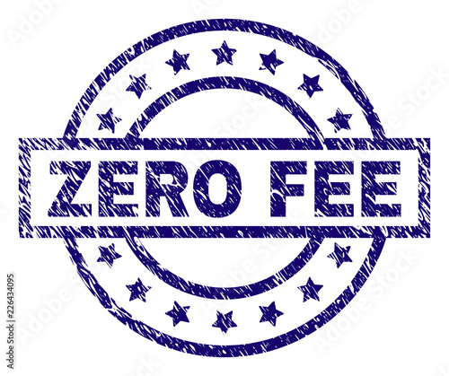 ZERO FEE seal print with distress effect. Designed with rectangle, circles and stars. Blue vector rubber print of ZERO FEE title with scratched texture.