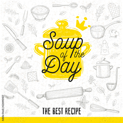 Soup of the day, sketch style cooking lettering icon, emblem. For badges, labels, logo, restaurant, menu, kitchen classes, cafe, food studio. Hand drawn vector illustration.