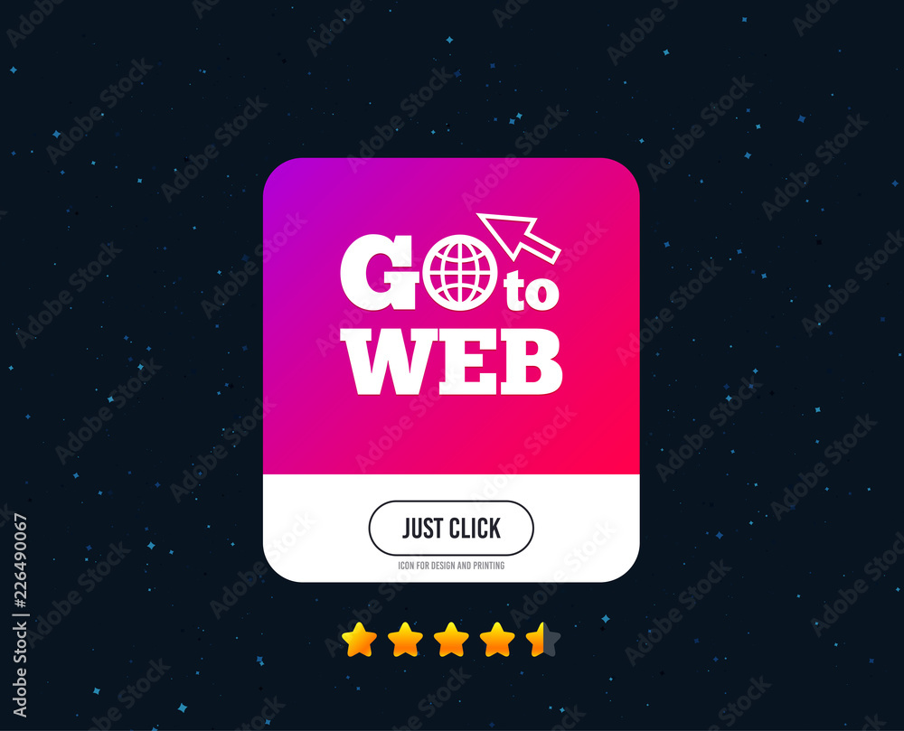 Go to Web icon. Globe with mouse cursor sign. Internet access symbol. Web or internet icon design. Rating stars. Just click button. Vector Go to Web icon. Globe with mouse cursor sign. Internet access symbol. Web or internet icon design. Rating stars. Just click button. Vector