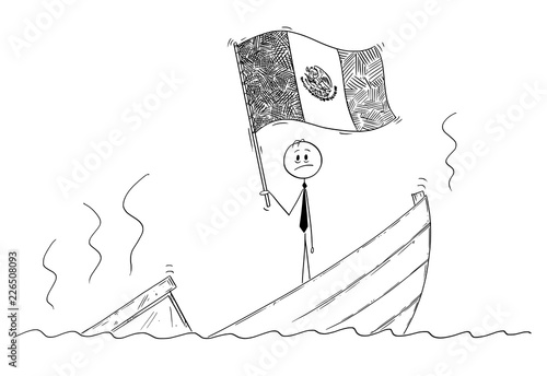 Cartoon stick drawing conceptual illustration of politician standing depressed on sinking boat waving the flag of United Mexican States or Mexico.