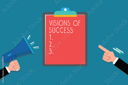 Handwriting text Visions Of Success. Concept meaning Clear End Result of Purpose Goal Perspective Plan. photo