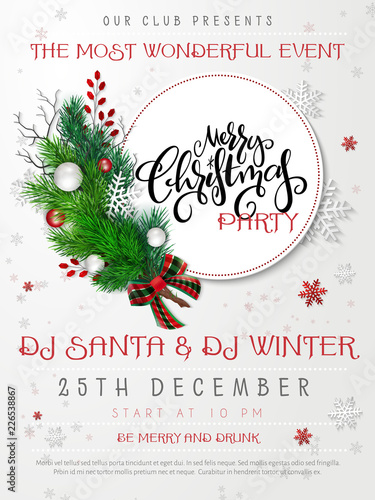 Vector illustration of christmas party poster template with hand lettering label - merry Christmas - with realistic fir-tree branches, bauble, snowflakes, checkered ribbon bow, and decorative bead