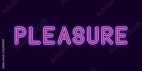 Neon inscription of Pleasure. Vector illustration