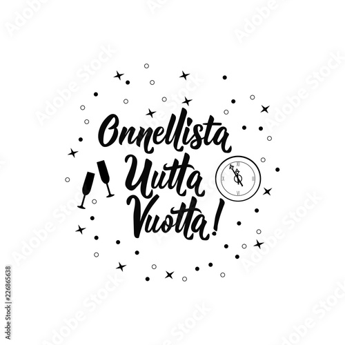 Finnish text: Happy New Year. Lettering. calligraphy vector illustration. Onnellista uutta vuotta