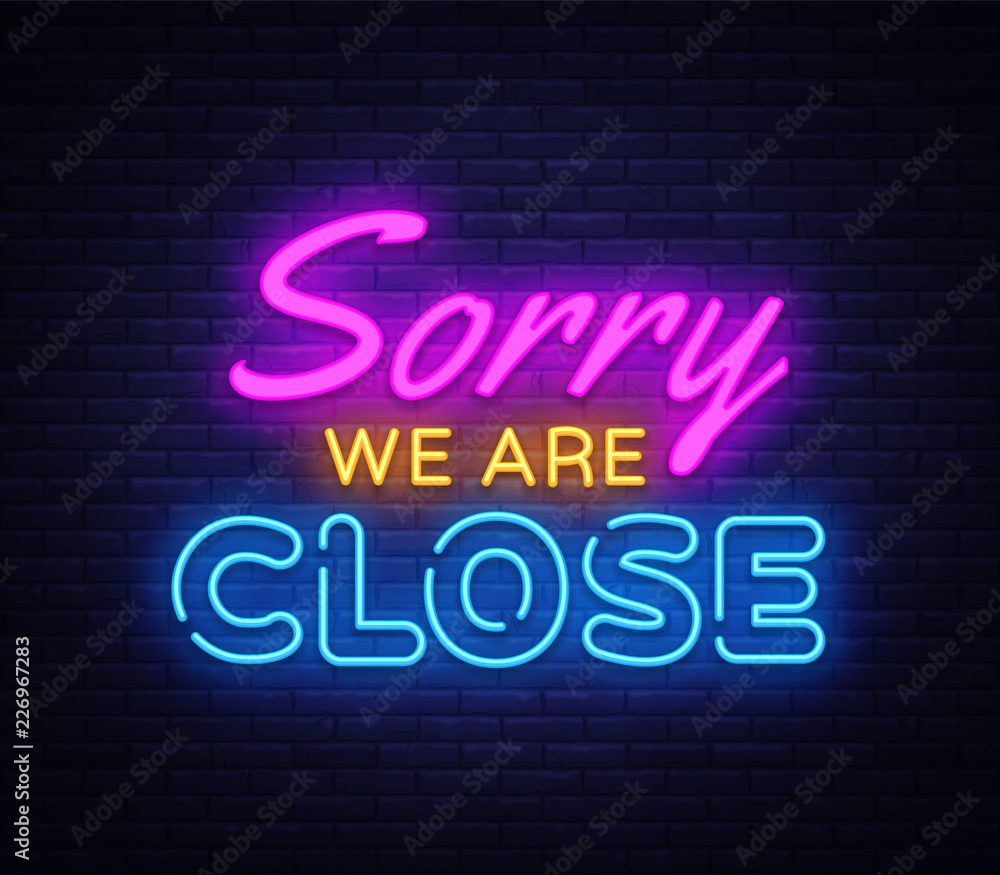 Sorry we are Close neon sign vector. Close Design template neon sign, light banner, neon signboard, nightly bright advertising, light inscription. Vector illustration Sorry we are Close neon sign vector. Close Design template neon sign, light banner, neon signboard, nightly bright advertising, light inscription. Vector illustration