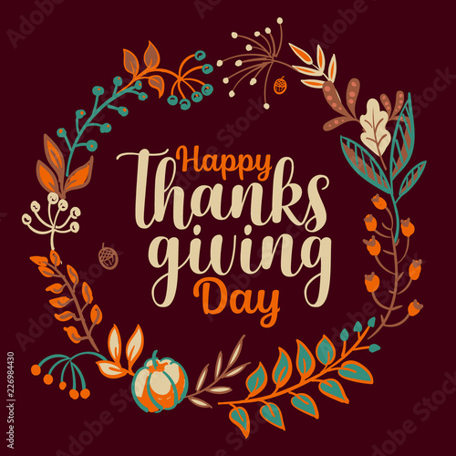 Hand drawn Happy Thanksgiving typography in autumn wreath banner. Celebration text with berries and leaves for postcard, icon or badge. Vector calligraphy lettering holiday quote.