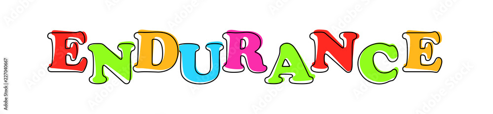 Endurance - multicolored cartoon text on white background Endurance - multicolored cartoon text on white background