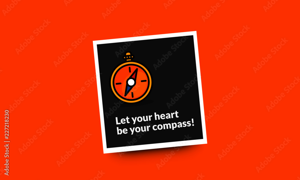 Let your heart be your compass Motivational Quote Vector Illustration in Flat Style Let your heart be your compass Motivational Quote Vector Illustration in Flat Style