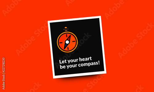 Let your heart be your compass Motivational Quote Vector Illustration in Flat Style