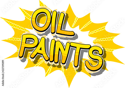 Oil Paints - Vector illustrated comic book style phrase.