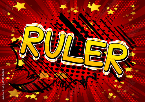 Ruler - Vector illustrated comic book style phrase.