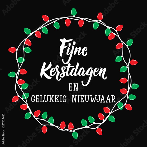 Dutch text: Merry Christmas. Happy New Year.. Lettering. Banner. calligraphy vector illustration. Fijne Kerstdagen en gelukkig Nieuwjaar