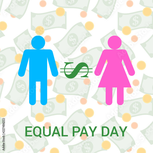 Vector flat  illustration for Equal Pay Day with dollar icon, male and female signs, background with falling dollar banknotes and coins. Dedicated to raising awareness of the gender pay gap.