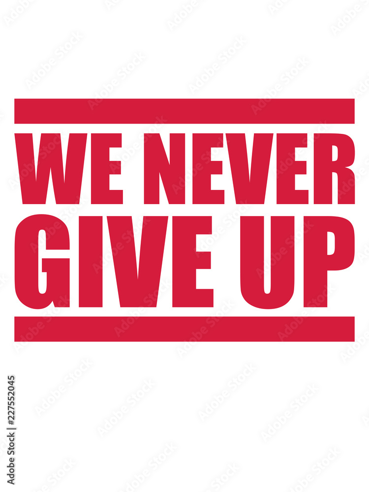 rot balken we never give up niemals aufgeben team crew wir sport party freunde verein logo design rot balken we never give up niemals aufgeben team crew wir sport party freunde verein logo design