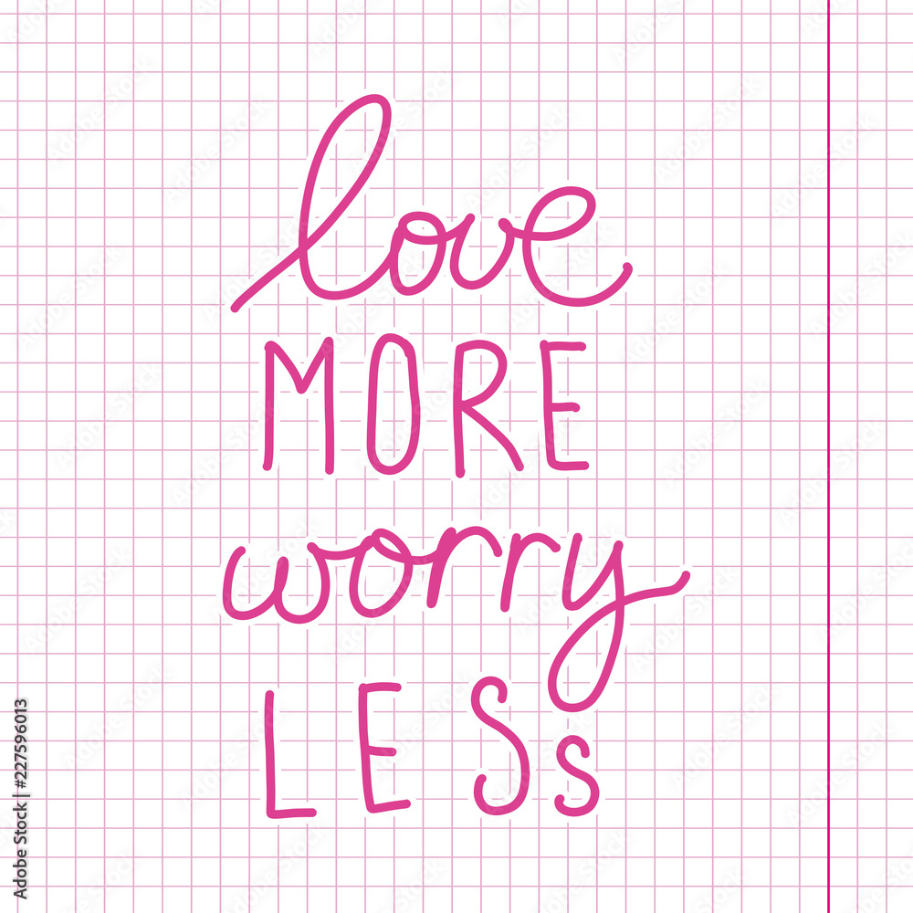Vector inspirational quote - love more worry less Vector inspirational quote - love more worry less