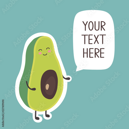 Hand drawn illustration with happy avocado and place for your text here. Colorful cute background vector. Poster design with food. Decorative backdrop with english text. Avocado who shouts, funny card