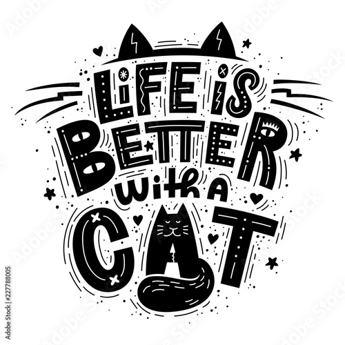 Life is better with a cat Lettering composition