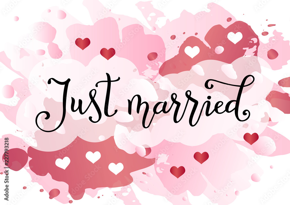 Modern handwritten calligraphy of Just married in black on pink watercolor background decorated with white and pink hearts for decoration, postcard, poster, wedding, scrapbooking, album, banner