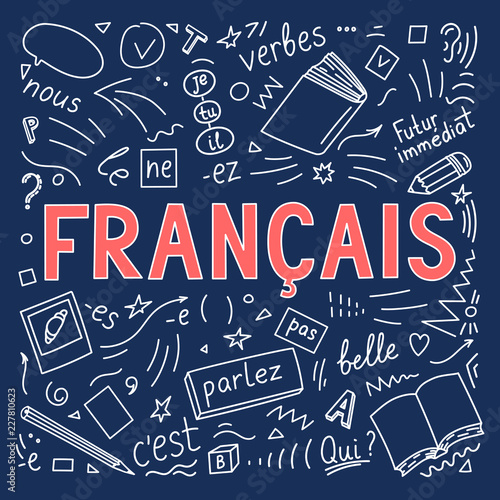 Francais. Translation: "French". Language education. Hand drawn doodles and lettering. Vector illustration.