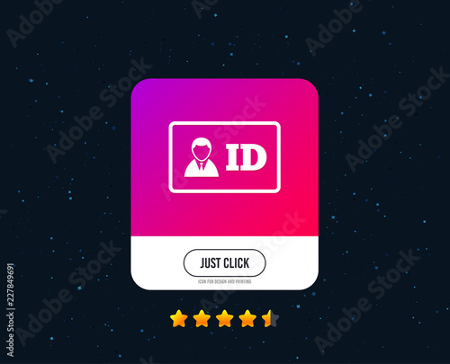 ID card sign icon. Identity card badge symbol. Web or internet icon design. Rating stars. Just click button. Vector