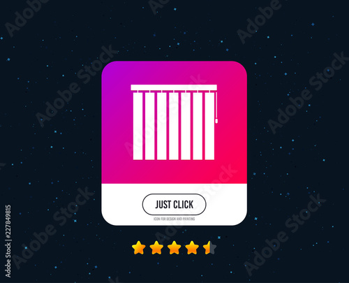 Louvers vertical sign icon. Window blinds or jalousie symbol. Web or internet icon design. Rating stars. Just click button. Vector