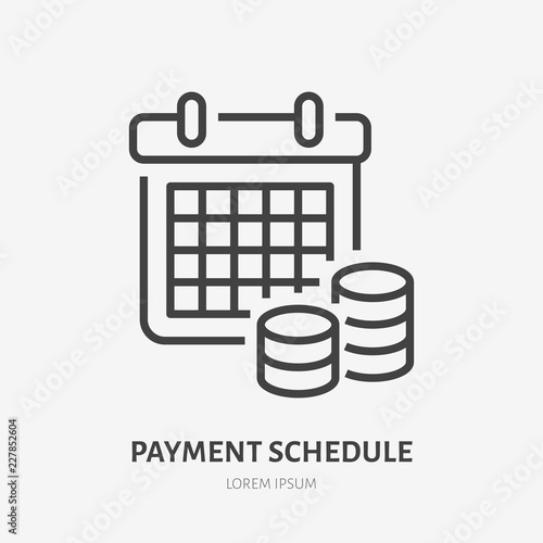 Payment schedule with money flat line icon. Financial calendar sign. Thin linear logo for financial services, loan pay day reminder vector illustration.