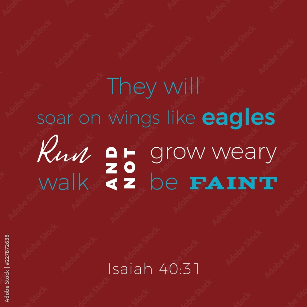 Biblical phrase from Isaiah, they will soar on wings like eagles Biblical phrase from Isaiah, they will soar on wings like eagles