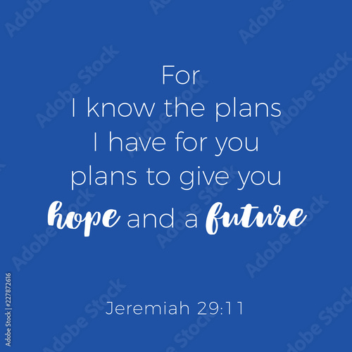 Biblical phrase from jeremiah, for i know the plans i have for you