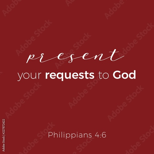 Biblical phrase from phillippians, present your requests to god