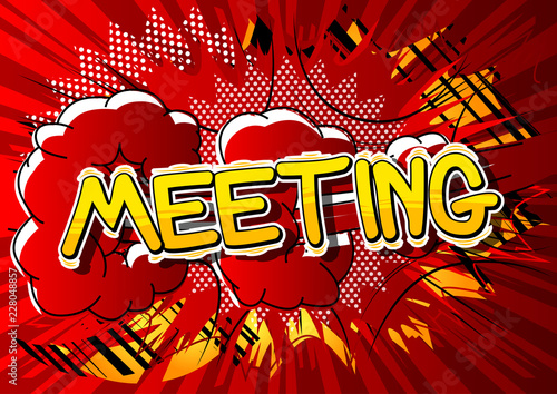 Meeting - Vector illustrated comic book style phrase.