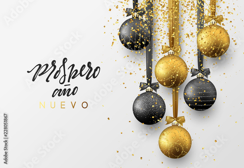 Spanish Prospero ano Nuevo. Feliz Navidad. Christmas greeting card, design of xmas balls with golden glitter confetti.