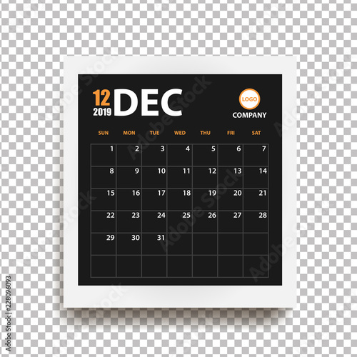 December 2019 calendar in realistic photo frame with shadow isolated on transparent background. Event planner. All size. Vector illustration