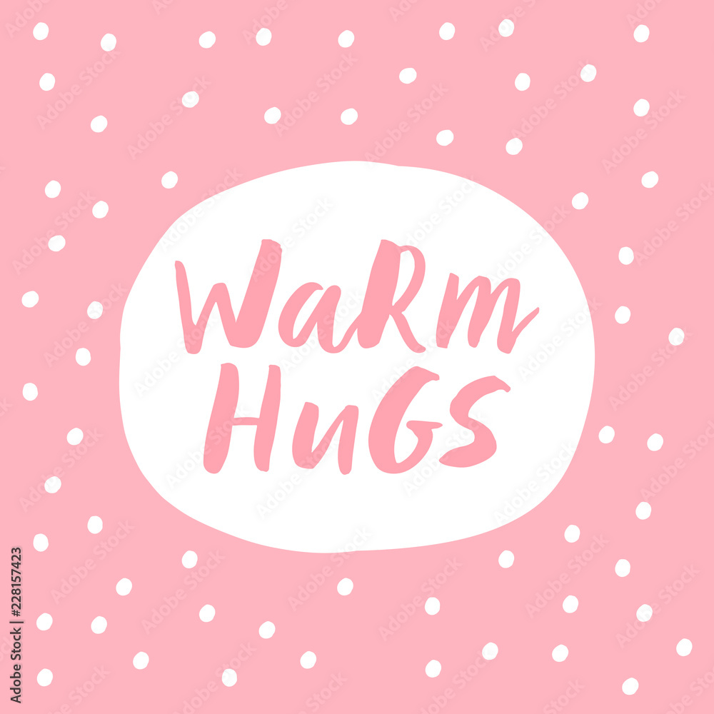 6946735 Warm hugs lettering