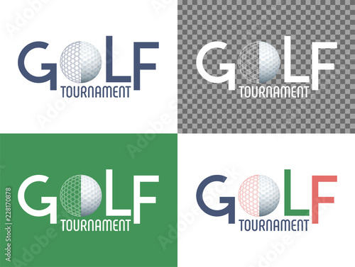 Golf Tournament sign with ball on the four different backgrounds. Vector Illustration.
