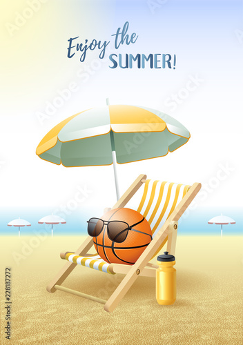 Enjoy the Summer! Sports card. Basketball ball with sunglasses, beach umbrella, deck chair and water bottle on the sand beach. Vector illustration.