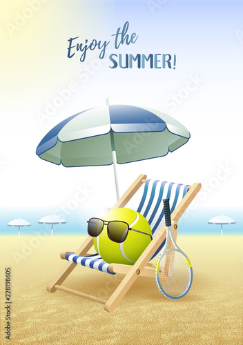 Enjoy the Summer! Sports card. Tennis ball with sunglasses, beach umbrella, deck chair and tennis racquet on the sand beach. Vector illustration.