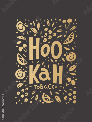 The inscription hookah on the background of golden fruits and leaves. Unique design for the menu bar and packaging of tobacco products